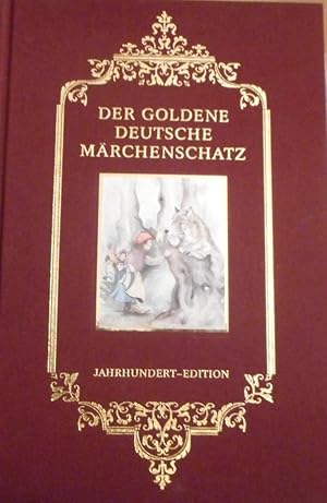 Der goldene deutsche Märchenschatz. (nur) Teil: Klassische Märchen. Jahrhundert-Edition. illustri...