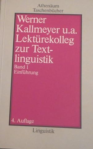 Lektürekolleg zur Textlinguistik; Teil: Bd. 1., Einführung. Athenäum-Taschenbücher ; 2050 : Sprac...