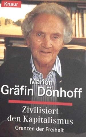 Zivilisiert den Kapitalismus : Grenzen der Freiheit. Marion Gräfin Dönhoff / Knaur ; 60907