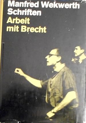 Schriften. Arbeit mit Brecht. Hrsg. von Ludwig Hoffmann.