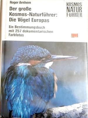 Der grosse Kosmos-Naturführer Die Vögel Europas : e. Bestimmungsbuch mit 257 dokumentar. Farbfoto...