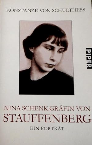 Nina Schenk Gräfin von Stauffenberg : ein Porträt. Piper ; 5409