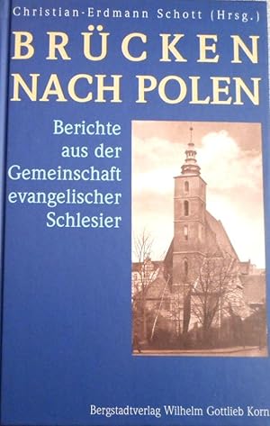 Brücken nach Polen : Berichte aus der Gemeinschaft evangelischer Schlesier. im Auftrag der Gemein...