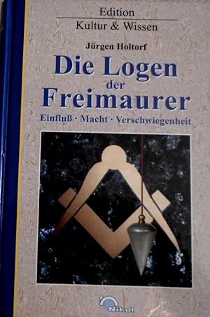 Die Logen der Freimaurer : [Einfluß, Macht, Verschwiegenheit]. Edition Kultur & Wissen