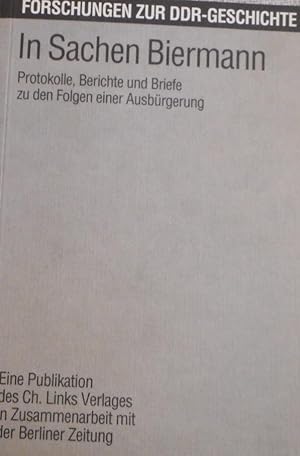 In Sachen Biermann : Protokolle, Berichte und Briefe zu den Folgen einer Ausbürgerung. hrsg. von ...