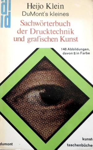 DuMonts kleines Sachwörterbuch der Drucktechnik und grafischen Kunst : von Abdruck bis Zylinderpr...