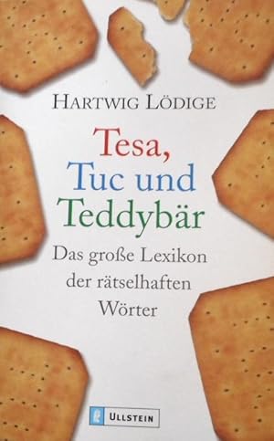 Tesa, Tuc und Teddybär : das große Lexikon der rätselhaften Wörter. Hartwig Lödige / Ullstein ; 3...