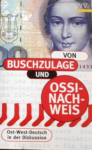 Von "Buschzulage" und "Ossinachweis" : Ost-West-Deutsch in der Diskussion. hrsg. von Ruth Reiher ...