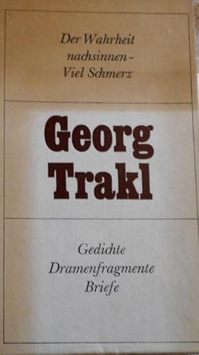 Gedanken zu Georg Trakls Gedicht (1. Band). Georg Trakl: Gedichte/Dramenfragmente/Briefe (2. Band).