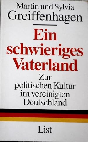 Ein schwieriges Vaterland : zur politischen Kultur im vereinigten Deutschland. Martin und Sylvia ...