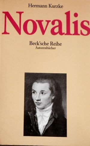 Novalis. Hermann Kurzke / Beck'sche Reihe ; 606 : Autorenbücher