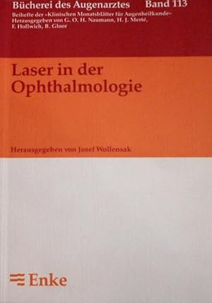 Laser in der Ophthalmologie. hrsg. von Josef Wollensak / Bücherei des Augenarztes ; Bd. 113