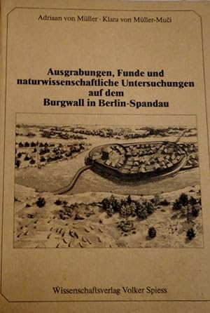 Ausgrabungen, Funde und naturwissenschaftliche Untersuchungen auf dem Burgwall in Berlin-Spandau....