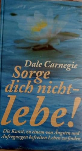 Sorge dich nicht - lebe!. Dale Carnegie / Ratgeber Weltbild-Reader