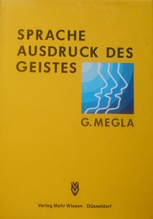 Sprache, Ausdruck des Geistes. Gerhard Megla