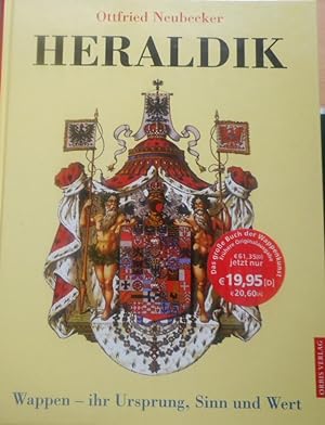 Heraldik : Wappen - ihr Ursprung, Sinn und Wert. Ottfried Neubecker. Mit Beitr. von J. P. Brooke-...