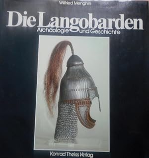 Die Langobarden : Archäologie u. Geschichte. Wilfried Menghin