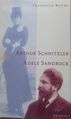 Arthur Schnitzler und Adele Sandrock : Theater über Theater. Friedrich Rothe / Paare