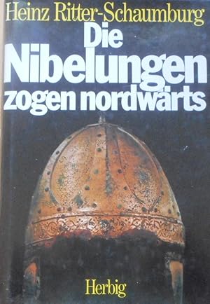 Die Nibelungen zogen nordwärts. Heinz Ritter-Schaumburg
