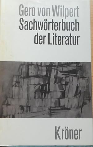 Sachwörterbuch der Literatur. Gero von Wilpert / Kröners Taschenausgabe ; Bd. 231; Teil von: Bibl...