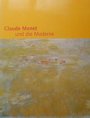 Claude Monet und die Moderne : [anlässlich der gleichnamigen Ausstellung in der Kunsthalle der Hy...