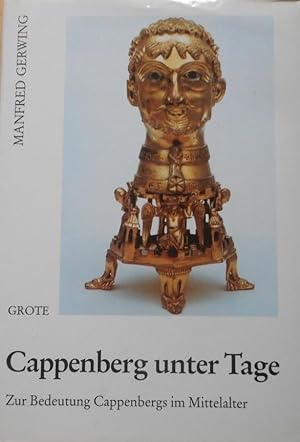 Cappenberg unter Tage : zur Bedeutung Cappenbergs im Mittelalter. Manfred Gerwing. Mit einem Gele...