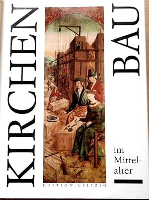 Kirchenbau im Mittelalter : Bauplanung und Bauausführung. Dietrich Conrad. Unter beratender Mitw....