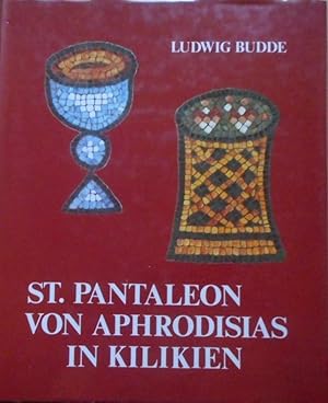 S[ank]t Pantaleon von Aphrodisias in Kilikien. Ludwig Budde / Beiträge zur Kunst des christlichen...