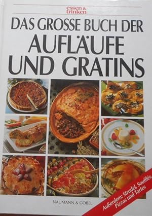 Das grosse Buch der Aufläufe und Gratins : [außerdem: Strudel, Soufflés, Pizzas und Tartes]. [Red...