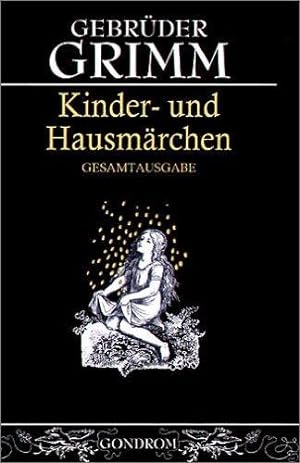 Kinder- und Hausmärchen. ges. durch d. Brüder Grimm. Vollst. Ausg. mit über 160 Holzschnitten von...