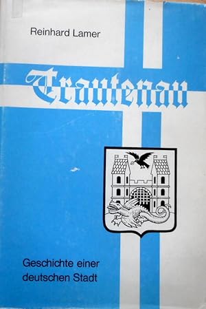 Trautenau : Geschichte e. dt. Stadt. Mit 15 Zeichn. u. 5 Kartenskizzen von Julius Hirsch