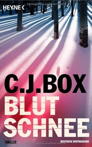 Blutschnee : Thriller. C. J. Box. Aus dem Amerikan. von Andreas Heckmann