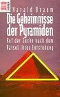 Die Geheimnisse der Pyramiden : auf der Suche nach dem Rätsel ihrer Entstehung. Heyne-Bücher / 19...