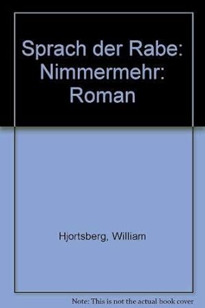 Sprach der Rabe: nimmermehr : Roman. Aus dem Amerikan. von Werner Wolf