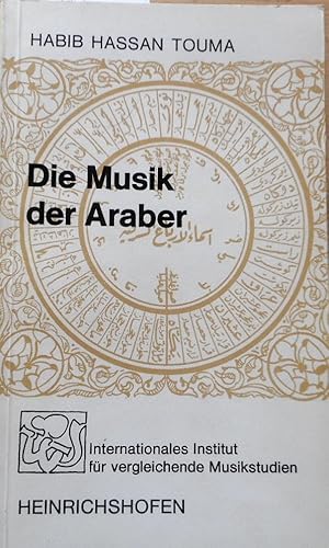 Die Musik der Araber. Habib Hassan Touma. [Internat. Inst. f. Vergleichende Musikstudien Berlin] ...