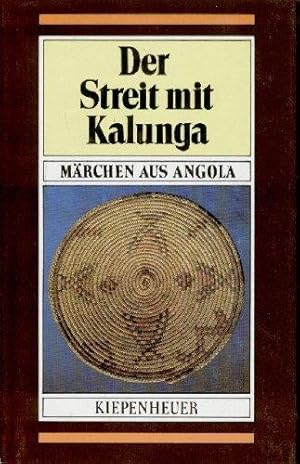 Der Streit mit Kalunga : Märchen aus Angola. [Hrsg. dieses Bd., Nachw. u. Worterkl.: Christa Sera...