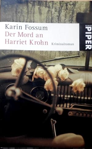 Der Mord an Harriet Krohn : Kriminalroman. Aus dem Norweg. von Gabriele Haefs / Piper ; 5160