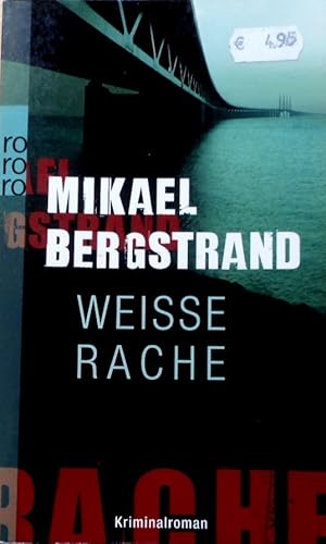 Weisse Rache : Kriminalroman. Mikael Bergstrand. Aus dem Schwed. von Anne Bubenzer / Rororo ; 25482