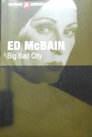 Big bad city : Roman aus dem 87. Polizeirevier. Ed McBain. Aus dem Amerikan. von Uwe Anton / Ster...