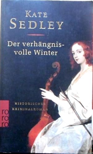 Der verhängnisvolle Winter : ein historischer Kriminalroman. Dt. von Irmela Erckenbrecht / Rororo...