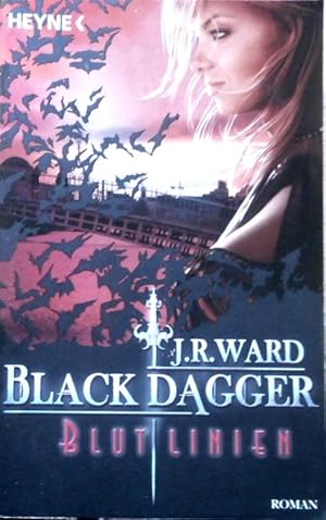 Blutlinien : ein Black-Dagger-Roman. J. R. Ward. [Aus dem Amerikan. übers. von Astrid Finke] / Wa...