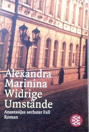 Widrige Umstände : Roman ; [Anastasijas sechster Fall]. Alexandra Marinina. Aus dem Russ. von Gan...