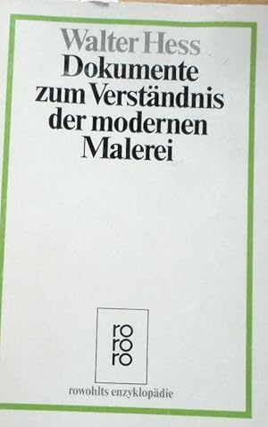Dokumente zum Verständnis der modernen Malerei. Walter Hess / Rowohlts Enzyklopädie ; 410