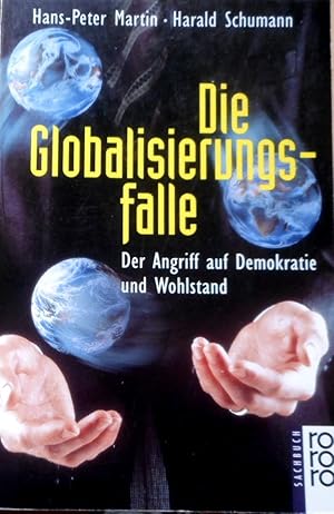 Die Globalisierungsfalle : der Angriff auf Demokratie und Wohlstand. Hans-Peter Martin ; Harald S...