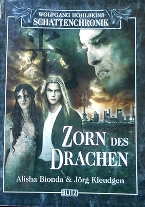 Wolfgang Hohlbeins Schattenchronik; Teil: Bd. 7., Zorn des Drachen. Alisha Bionda & Jörg Kleudgen