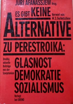 Es gibt keine Alternative zu Perestroika : Glasnost, Demokratie, Sozialismus. A. Adamowitsch . Ju...