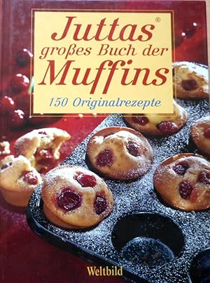 Juttas großes Buch der Muffins : 150 Originalrezepte. [Autorin:. Fotogr.: Helga Florian ; Karl Ne...