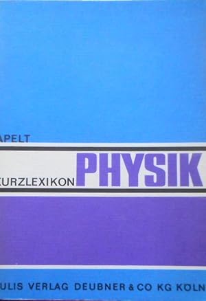 Kurzlexikon Physik / Gerhard Apelt