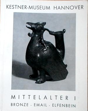 Mittelalter I. Bronze - Email - Elfenbein. Berarbeitet von Ferdinand Stuttmann. (Kataloge des Kes...