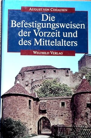 Die Befestigungsweisen der Vorzeit und des Mittelalters Jähns, Max (Hrsg.)